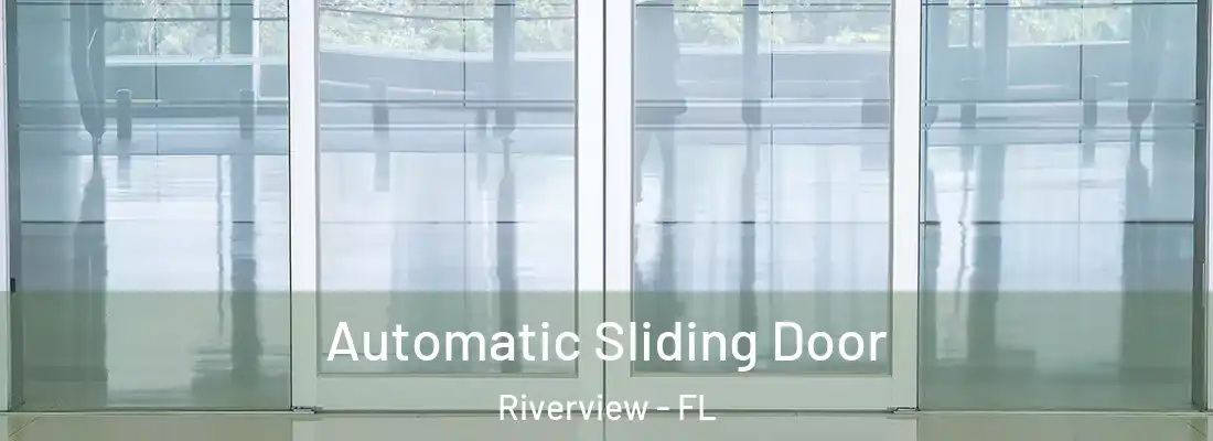  Automatic Sliding Door Riverview - FL