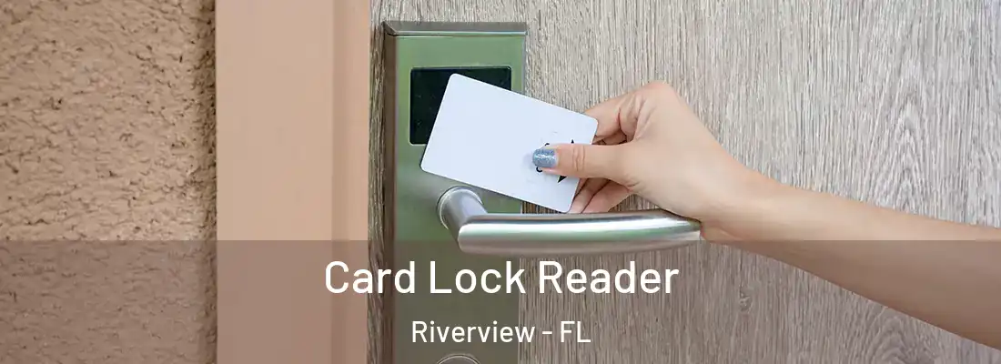  Card Lock Reader Riverview - FL