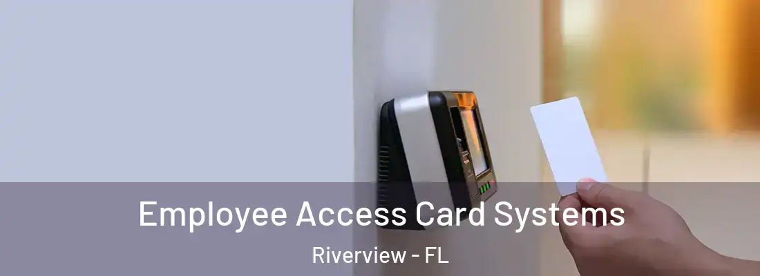  Employee Access Card Systems Riverview - FL