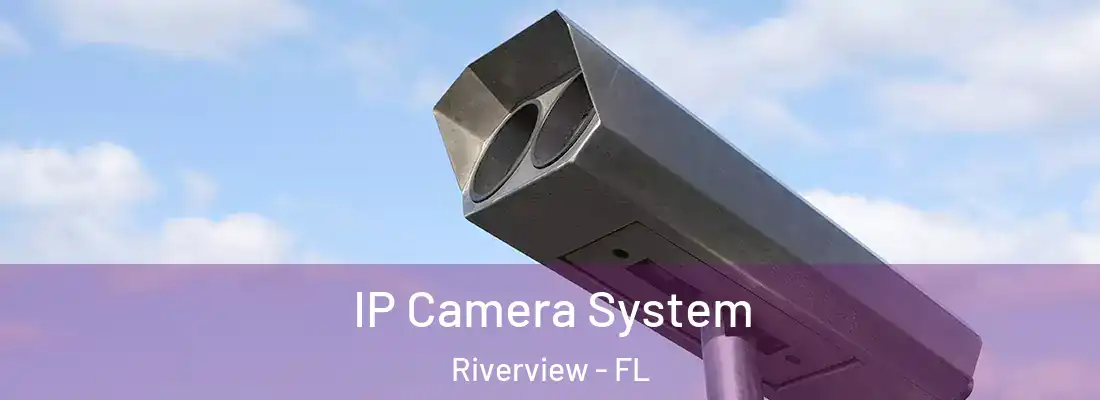  IP Camera System Riverview - FL