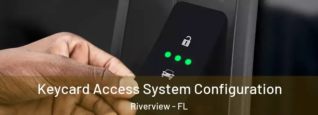  Keycard Access System Configuration Riverview - FL