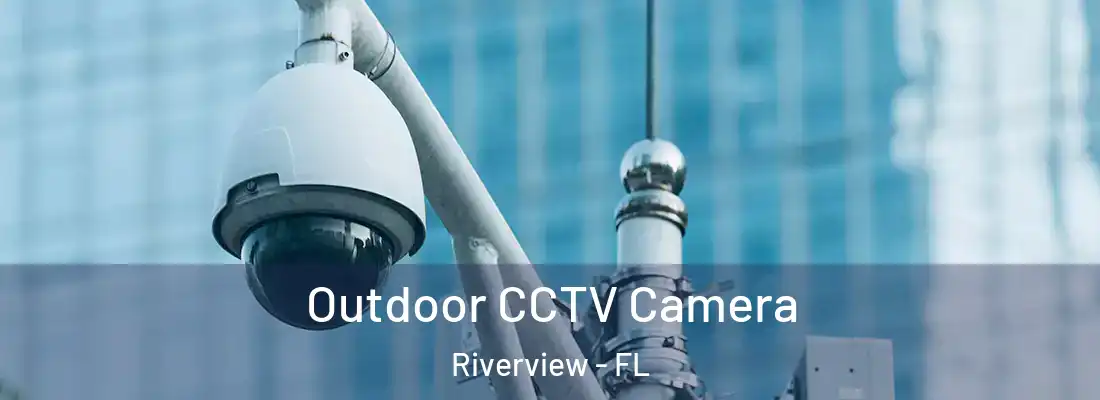  Outdoor CCTV Camera Riverview - FL