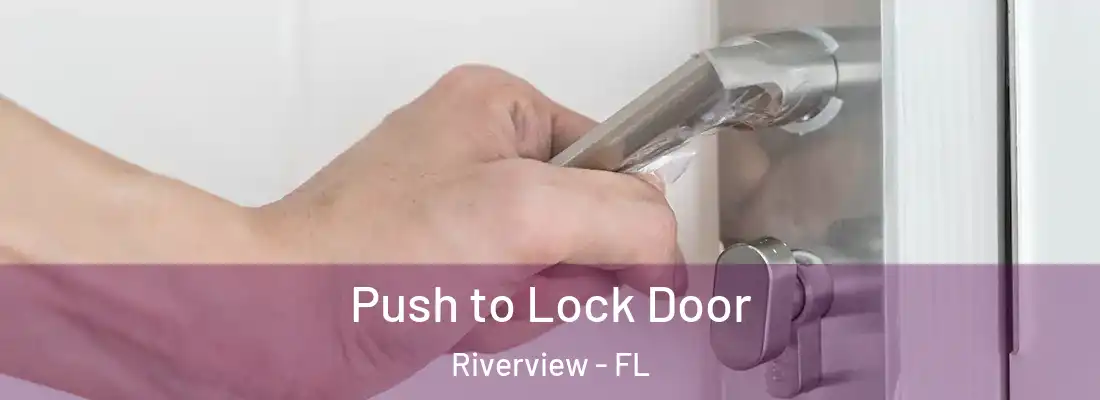  Push to Lock Door Riverview - FL