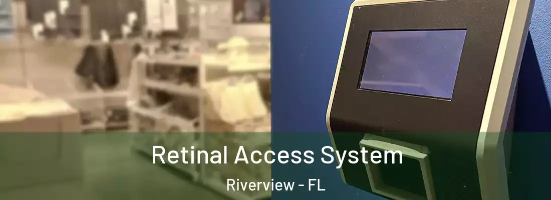  Retinal Access System Riverview - FL