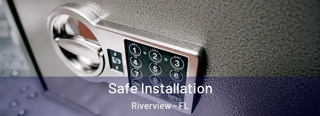  Safe Installation Riverview - FL