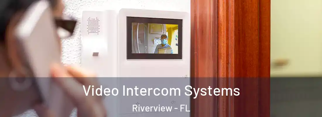  Video Intercom Systems Riverview - FL